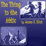 Thing in the Attic (version 2)