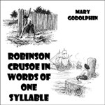 Robinson Crusoe in Words of One Syllable