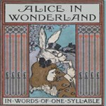 Alice in Wonderland, Retold in Words of One Syllable