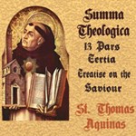 Summa Theologica - 13 Tertia Pars, The Saviour: His Incarnation and His Salvific Acts