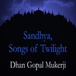 Sandhya, Songs of Twilight