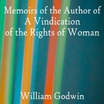 Memoirs of the Author of A Vindication of the Rights of Woman