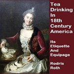 Tea Drinking In 18th-Century America: Its Etiquette And Equipage