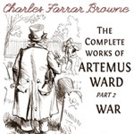 Complete Works of Artemus Ward Part 2, War