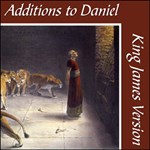Bible (KJV) Apocrypha/Deuterocanon:  Additions to Daniel
