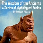 Wisdom of the Ancients, A Series of Mythological Fables