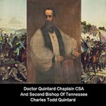 Doctor Quintard, Chaplain C.S.A. And Second Bishop Of Tennessee Being His Story Of The War (1861-1865)
