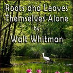 Roots and Leaves Themselves Alone