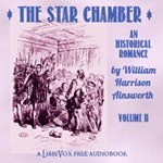 Star-Chamber: An Historical Romance, Volume 2