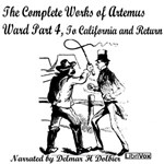 Complete Works of Artemus Ward Part 4, To California and Return