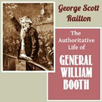 Authoritative Life of General William Booth
