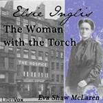 Elsie Inglis - The Woman With the Torch