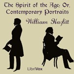 Spirit of the Age; Or, Contemporary Portraits