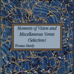 Moments of Vision and Miscellaneous Verses (Selection)