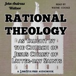 Rational Theology, as Taught by the Church of Jesus Christ of Latter-day Saints