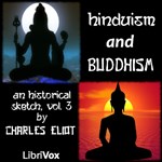 Hinduism and Buddhism, An Historical Sketch, Vol. 3