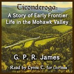 Ticonderoga; A Story of Early Frontier Life in the Mohawk Valley
