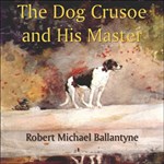 Dog Crusoe and His Master, The