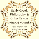 Early Greek Philosophy & Other Essays (Version 2)