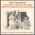 Slave Narratives: a Folk History of Slavery in the United States From Interviews with Former Slaves, Volume XI, North Carolina Narratives, Part 2