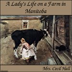 Lady's Life on a Farm in Manitoba
