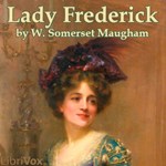 Lady Frederick, a Comedy in Three Acts
