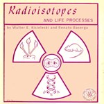 Radioisotopes and Life Processes