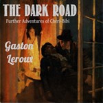 The Dark Road: Further Adventures of Chéri-Bibi