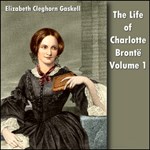 Life Of Charlotte Brontë Volume 1, The