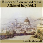 History of Florence and of the Affairs of Italy, Vol. 2