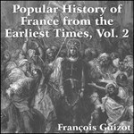 Popular History of France from the Earliest Times vol 2, A