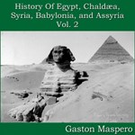 History Of Egypt, Chaldea, Syria, Babylonia, and Assyria, Vol. 2