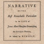 Narrative of the Most Remarkable Particulars in the Life of James Albert Ukawsaw Gronniosaw, A