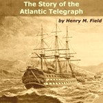 Story of the Atlantic Telegraph, The