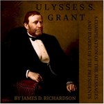 Compilation of the Messages and Papers of the Presidents: Ulysses S. Grant