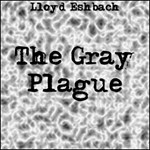 Gray Plague, The