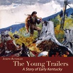 Young Trailers: A Story of Early Kentucky, The