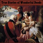 True Stories of Wonderful Deeds