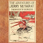 Adventures of Jerry Muskrat, The (dramatic reading)