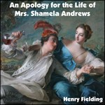 Apology for the Life of Mrs. Shamela Andrews, An (dramatic reading)