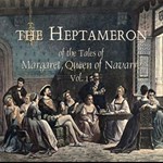 Heptameron of the Tales of Margaret, Queen of Navarre, Vol. 1