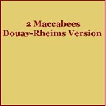 Bible (DRV) Apocrypha/Deuterocanon: 2 Maccabees