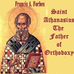 Saint Athanasius: The Father of Orthodoxy