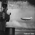 Aeroplanes and Dirigibles of War