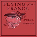 Flying for France - With the American Escadrille at Verdun