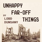 Unhappy Far-Off Things