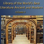 Library of the World's Best Literature, Ancient and Modern, volume 06